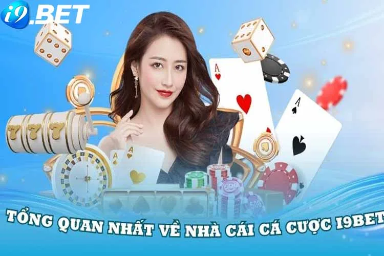 Giới thiệu tổng quan về địa chỉ cá cược I9BET