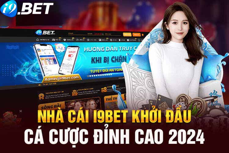 Tổng quan về nhà cái I9BET 